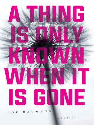 cover image of A Thing Is Only Known When It Is Gone